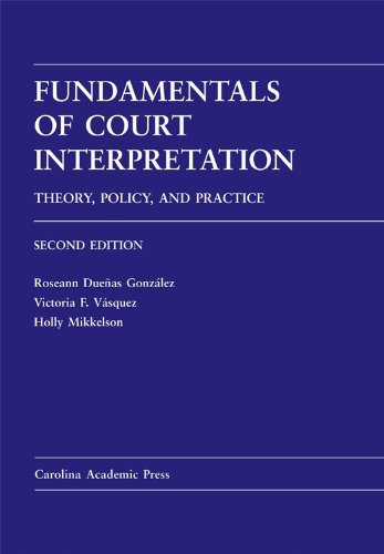 Fundamentals of Court Interpretation: Theory, Policy and Practice: Second Edition