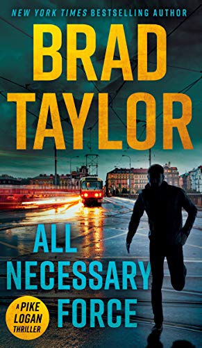 All Necessary Force (Pike Logan Thriller Book 2)
