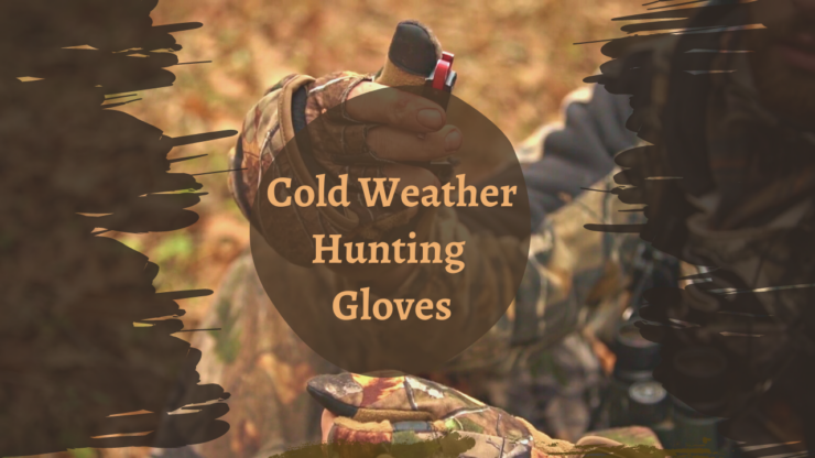 Best Cold Weather Hunting Gloves