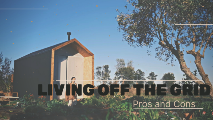 Living Off the Grid - Pros and Cons