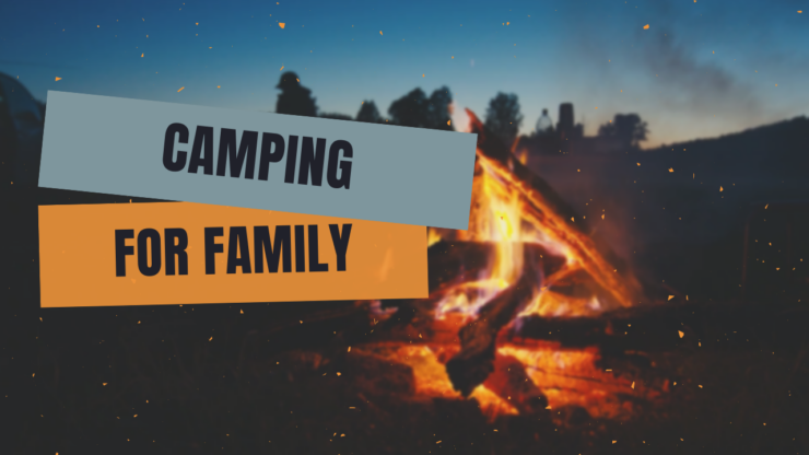 Family Camping Activities & Ideas